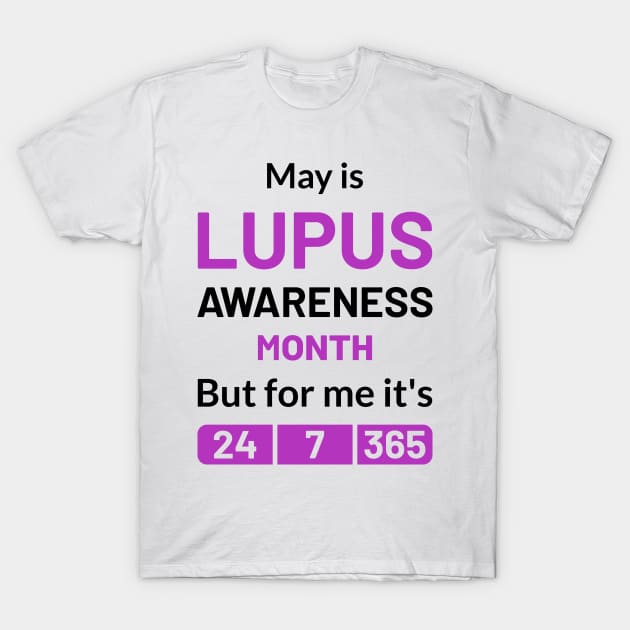 lupus Purple Awareness Month 24/7/365 T-Shirt by KanaZone